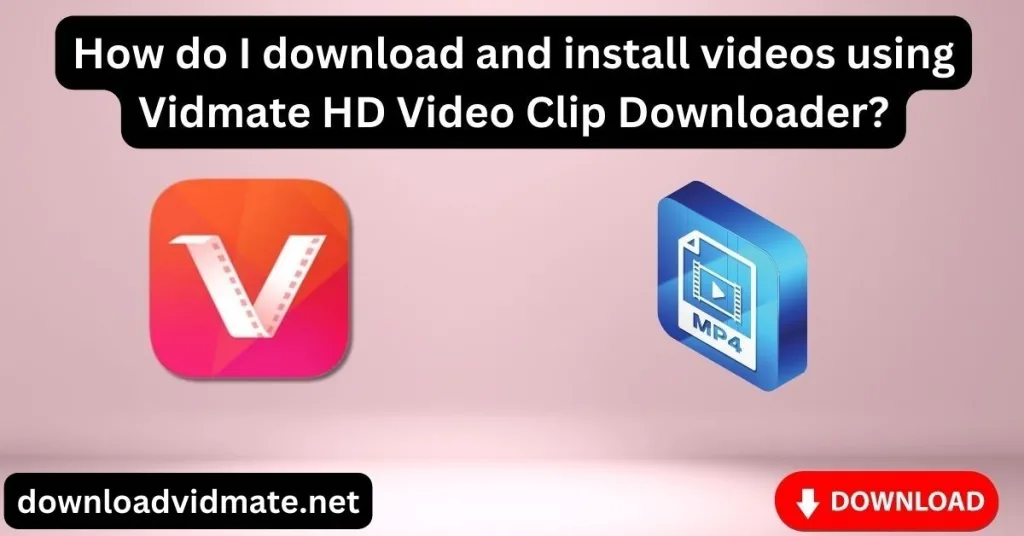 How to download videos using Vidmate Video Downloader?