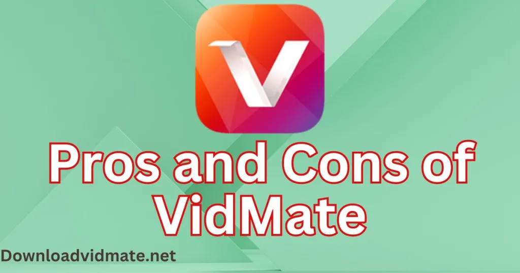 Pros and Cons of VidMate