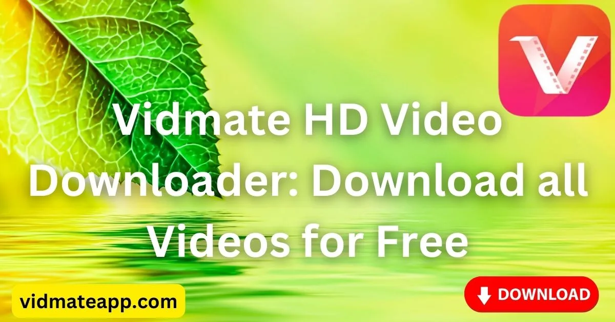 Vidmate HD Video Downloader: Download all Videos for Free in 2023